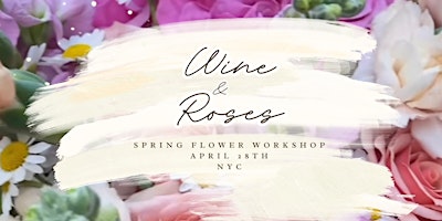 Imagen principal de Wine & Roses Spring Workshop