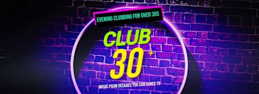 Imagen de colección para  CLUB 30   - Evening Clubbing for Over 30s