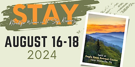2024  STAY.... Retreat for Women in 12-Step Recovery