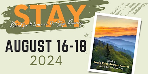 Imagen principal de 2024  STAY.... Retreat for Women in 12-Step Recovery