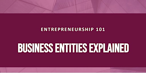 Hauptbild für Entrepreneurship 101: Business Entities Explained