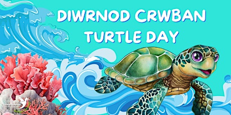 Diwrnod Crwban (Oed 5+) / Turtle Day (Age 5+)