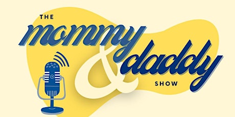 The Mommy & Daddy Variety Show