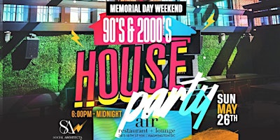MEMORIAL DAY WEEKEND - 90'S & 2000'S HOUSE PARTY primary image