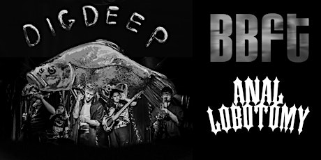 DIGDEEP + BBFT + Anal Lobotomy - Toales - 03/05 - €10