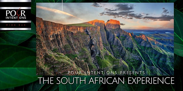 POUR INTENTIONS Presents: The South African Experience