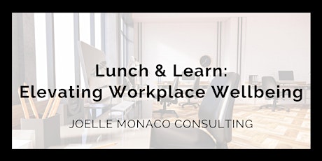 Lunch & Learn: Elevating Workplace Wellbeing