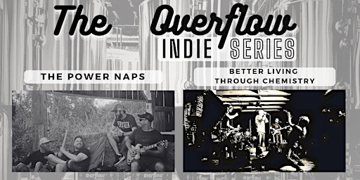 Primaire afbeelding van Better Living Through Chemistry w/ The Power Naps - Thursday Indie Series