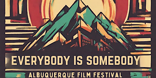 Image principale de Everybody is Somebody - Albuquerque Film Festival