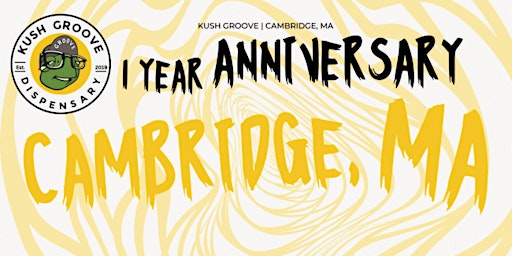 Primaire afbeelding van Kush Groove Cambridge, MA Dispensary 1 Year Anniversary