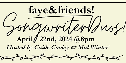 Imagem principal do evento Faye&Friends: Songwriter Duos!