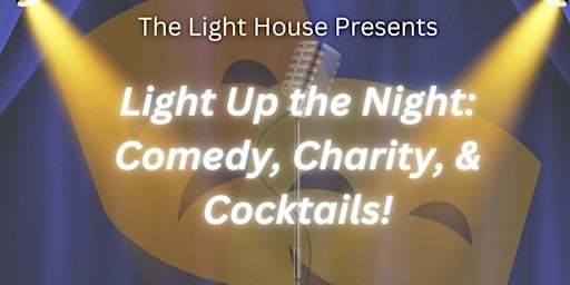 Primaire afbeelding van Light Up the Night: Comedy, Charity, and Cheers!