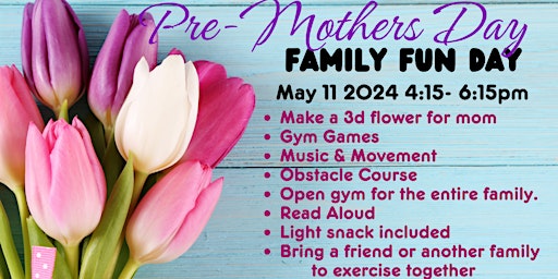 Imagem principal do evento Pre-Mother's Day Family Party - ALL AGES