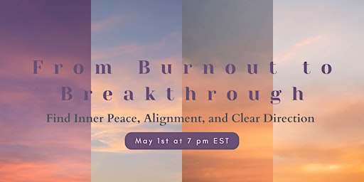 Immagine principale di From Burnout to Breakthrough: Peace, Alignment, and Clear Direction 