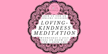 Keep Your Marbles: Meditation: Loving kindness session
