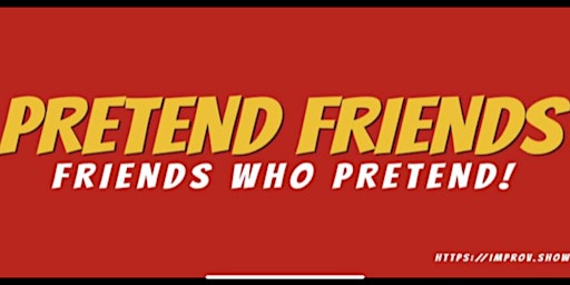 Pretend Friends in Low Places - an Underground Improv Show & Workshops primary image