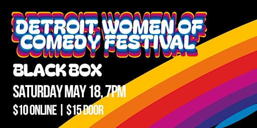 Imagem principal de Detroit Women of Comedy Festival 2024 | SATURDAY | Black Box 7PM