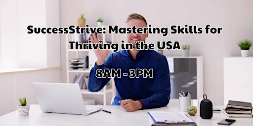 Imagem principal do evento SuccessStrive: Mastering Skills for Thriving in the USA