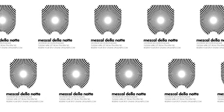 CIN CIN PRESENTS: MEZCAL DELLA NOTTE