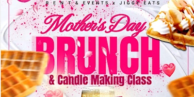 Image principale de Mothers Day Brunch & Candle Making Class