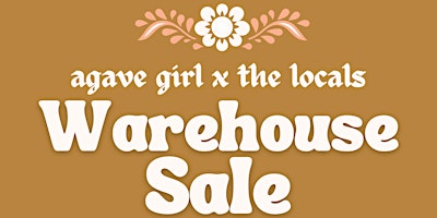 Primaire afbeelding van Warehouse Cleanout with Agave Girl Boutique