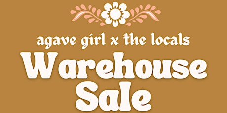 Warehouse Cleanout with Agave Girl Boutique