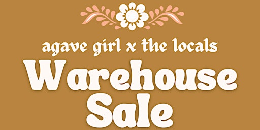 Image principale de Warehouse Cleanout with Agave Girl Boutique