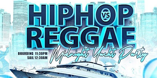 Primaire afbeelding van Hip Hop Vs Reggae Midnight Yacht Cruise At Pier 36