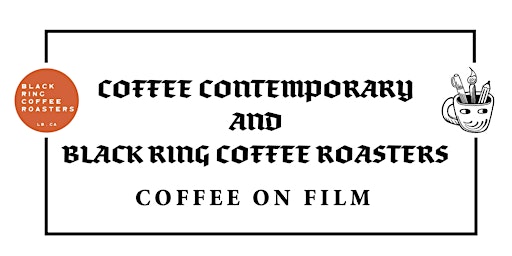 Imagem principal do evento Black Ring Coffee Roasters and Coffee Contemporary: Coffee on Film