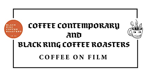 Immagine principale di Black Ring Coffee Roasters and Coffee Contemporary: Coffee on Film 