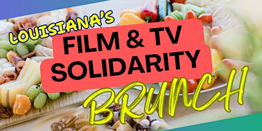 Imagem principal do evento Louisiana Film & TV Solidarity Brunch