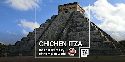 Imagem principal do evento CHICHEN ITZA the 7th Wonder of the Mayan World