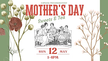 Mothers’s Day Tea, Sweets & Shop primary image