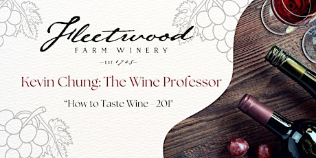 "How to Taste Wine - 201" with Kevin Chung: The Wine Professor