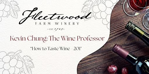 Primaire afbeelding van "How to Taste Wine - 201" with Kevin Chung: The Wine Professor