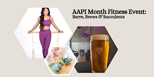 Primaire afbeelding van AAPI Month Fitness Event: Barre, Brews, and Succulents