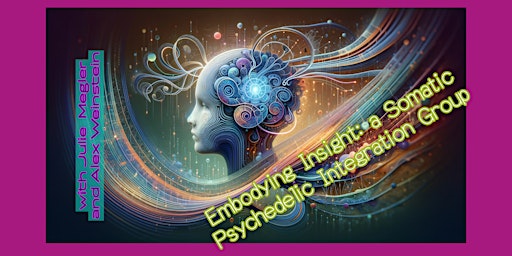 Embodying Insight: a Somatic Psychedelic Integration Group primary image