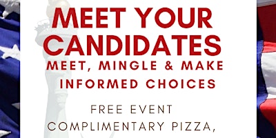 Imagem principal do evento FREE to the Public! Meet Your Candidate Mix, Mingle, Make informed Choices