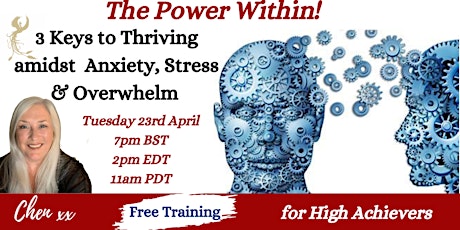 The Power within: 3 Keys to Thriving amidst Anxiety, Stress & Overwhelm