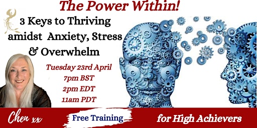 Hauptbild für The Power within: 3 Keys to Thriving amidst Anxiety, Stress & Overwhelm