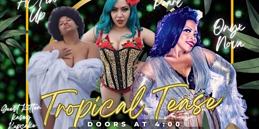 Tropical Tease- a night of burlesque, merriment, & music! primary image