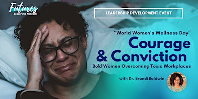 Imagen principal de Courage & Conviction: Bold Women Overcoming Toxic Workplaces