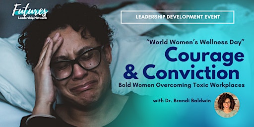 Primaire afbeelding van Courage & Conviction: Bold Women Overcoming Toxic Workplaces