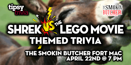 Fort McMurray: Smokin Butcher - Shrek VS Lego Movie Trivia - Apr 22, 7pm