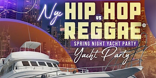 Imagem principal do evento Hip Hop Vs Reggae Midnight Yacht Cruise At Cabana Yacht