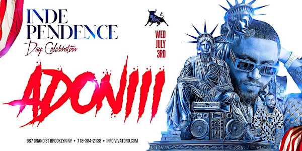 WEDNESDAY JULY 3RD PRE-INDEPENDENCE PARTY @DJADONI LIVE @ VIVA TORO BKLYN