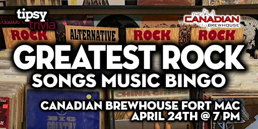 Imagem principal do evento Fort McMurray: Canadian Brewhouse - Greatest Rock Music Bingo - Apr 24, 7pm