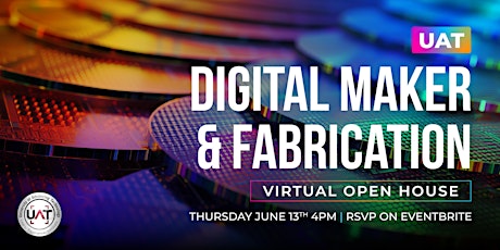 UAT Digital Maker & Fabrication Virtual Open House