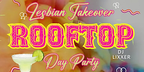 LESBIAN TAKEOVER ROOF TOP DAY PARTY CINCO DE MAYO WEEKEND