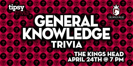 Calgary: The Kings Head - General Knowledge Trivia Night - Apr 24, 7pm